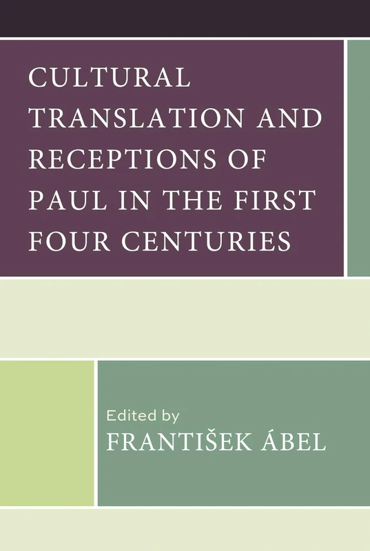 Cultural Translation and Receptions of Paul in the First Four Centuries