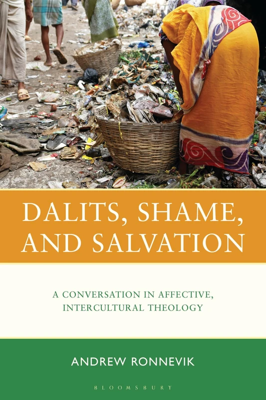 Dalits, Shame, and Salvation: A Conversation in Affective, Intercultural Theology