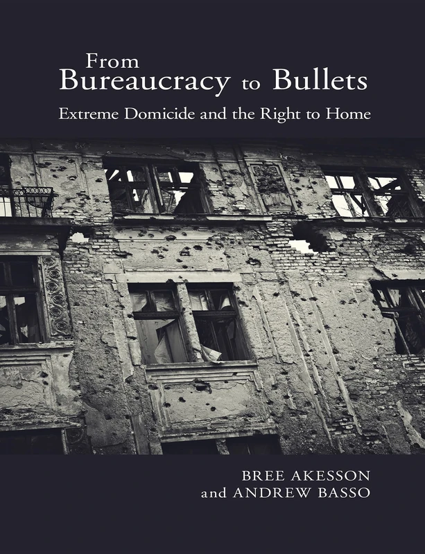 From Bureaucracy to Bullets: Extreme Domicide and the Right to Home (Genocide, Political Violence, Human Rights) - Image 1
