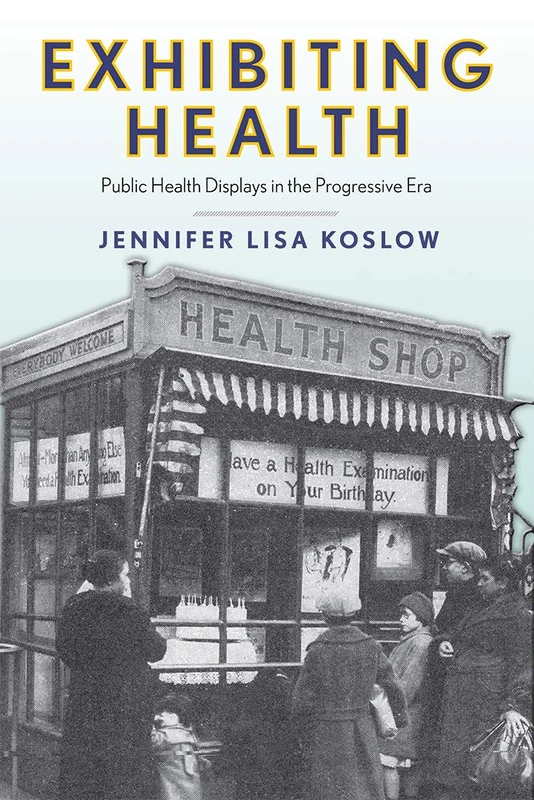 Exhibiting Health: Public Health Displays - Rutgers University Press