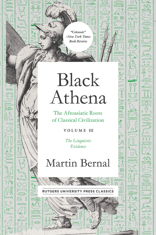 Black Athena Vol III: The Linguistic Evidence - Rutgers Press