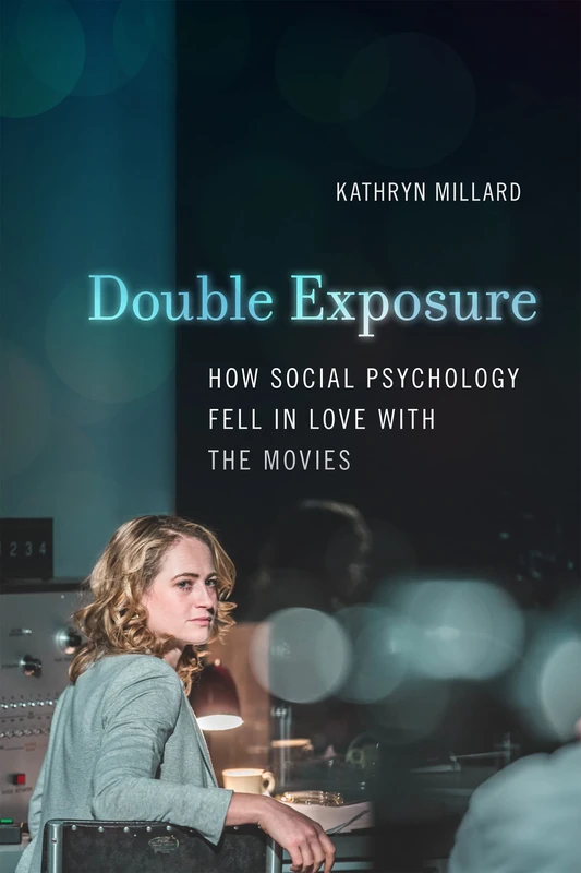 Double Exposure: How Social Psychology Fell in Love with the Movies - Image 1