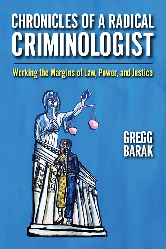 Chronicles of a Radical Criminologist - Rutgers University Press