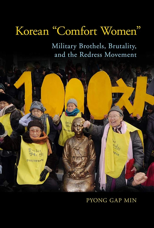Korean "Comfort Women": Military Brothels, Brutality, and the Redress Movement (Genocide, Political Violence, Human Rights)