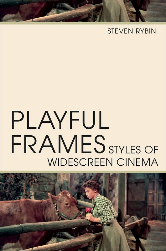 Playful Frames: Styles of Widescreen Cinema - Rutgers University Press