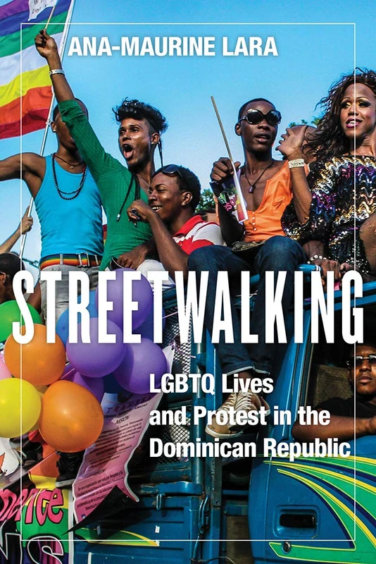 Streetwalking: LGBTQ Lives and Protest in Dominican Republic