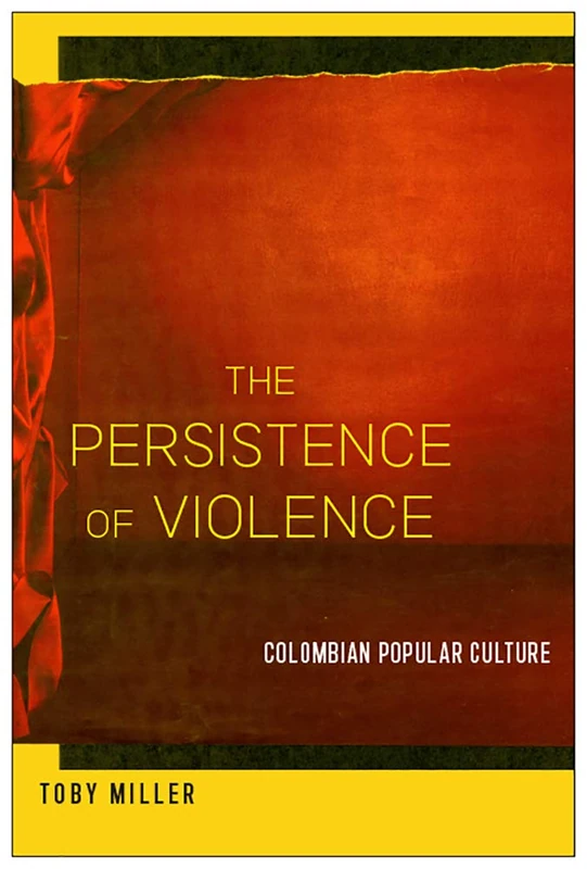 The Persistence of Violence: Colombian Popular Culture