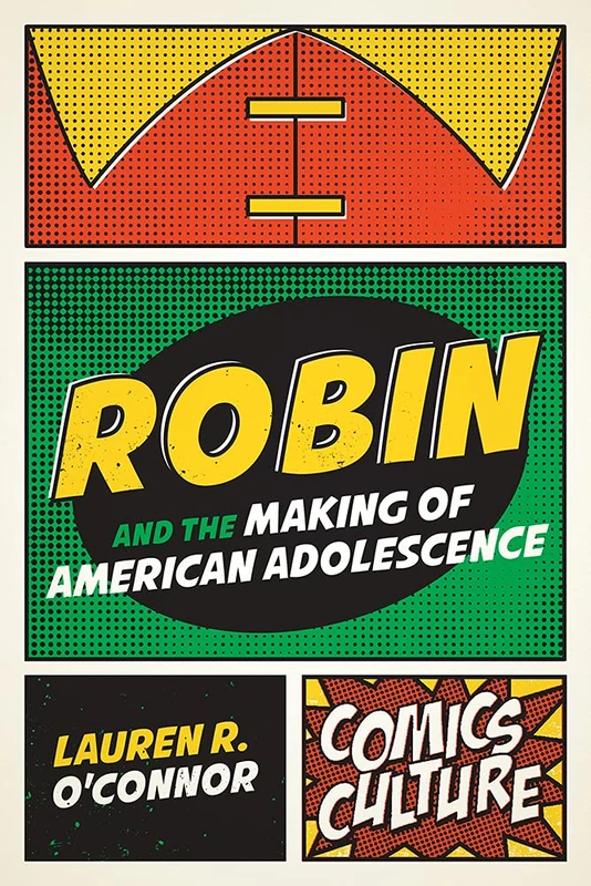 Robin and the Making of American Adolescence (Comics Culture) - Image 1