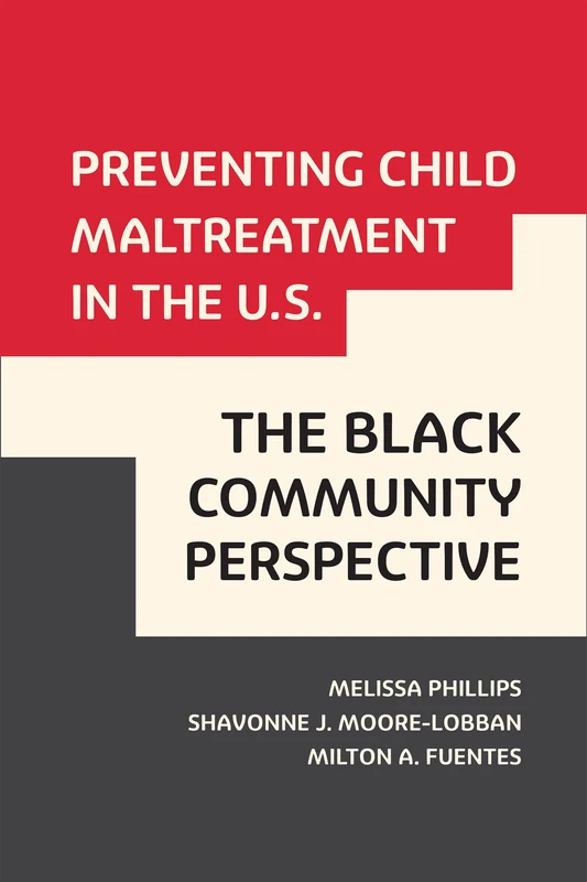 Preventing Child Maltreatment in the U.S.: The Black Community Perspective (Violence Against Women and Children)