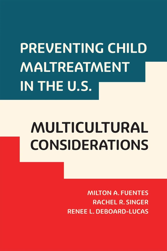 Preventing Child Maltreatment in the U.S. - Rutgers University Press
