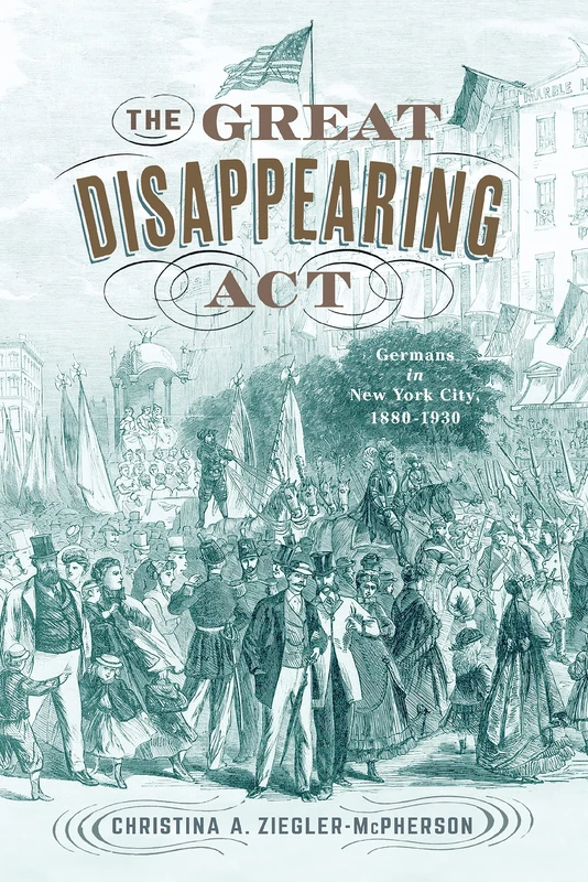 The Great Disappearing Act: Germans in New York City, 1880-1930 - Image 1