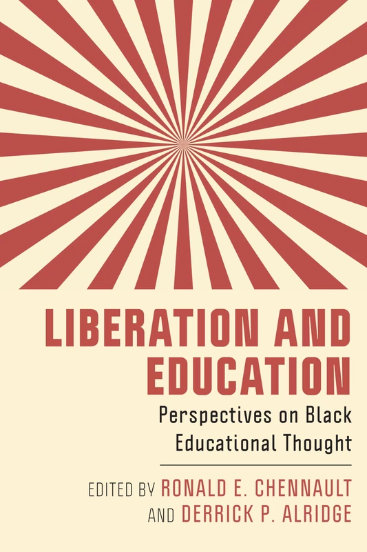Liberation and Education: Perspectives on Black Educational Thought (New Directions in the History of Education)
