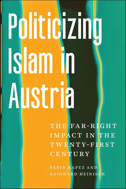 Politicizing Islam in Austria: The Far-Right Impact in the Twenty-First Century - Image 1