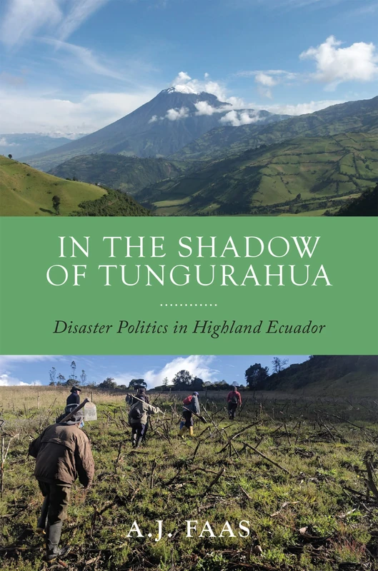 In the Shadow of Tungurahua: Disaster Politics in Ecuador