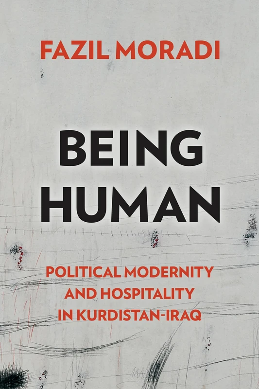 Being Human: Political Modernity and Hospitality in Kurdistan