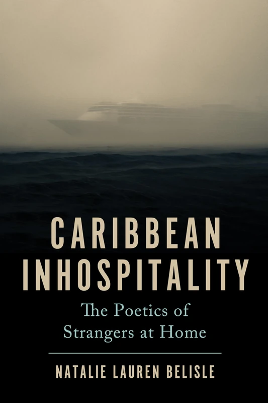 Caribbean Inhospitality: The Poetics of Strangers at Home (Critical Caribbean Studies) - Image 1