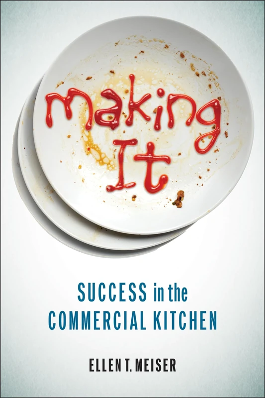 Making It: Success in the Commercial Kitchen