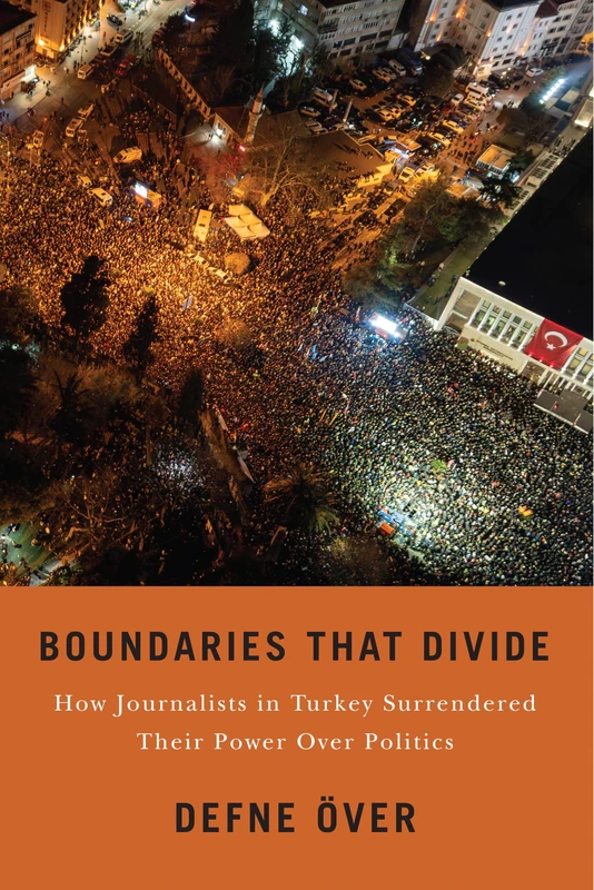 Boundaries That Divide: How Journalists in Turkey Surrendered Their Power Over Politics - Image 1