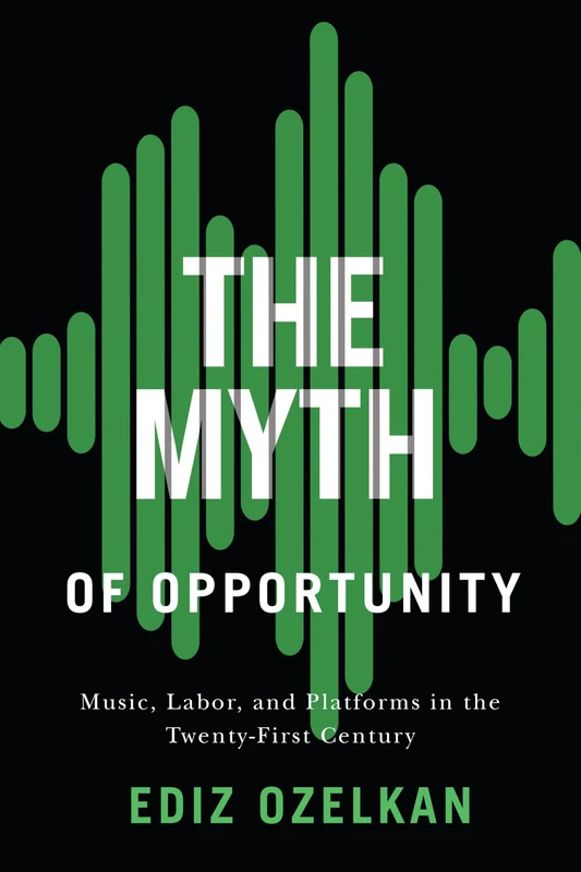 Manufacturing Hope: Music, Platforms, and the Promise of Opportunity