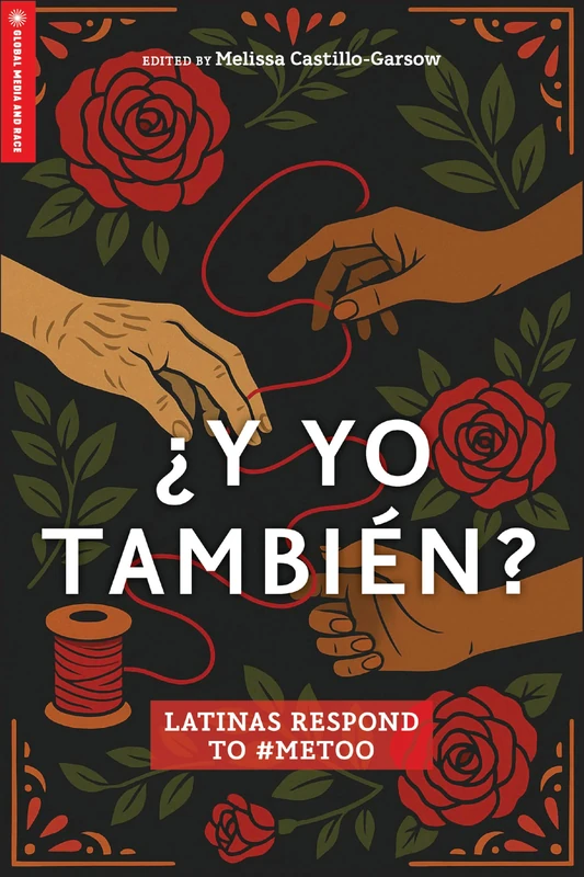¿Y Yo También?: Latinas Respond to #MeToo (Global Media and Race) - Image 1