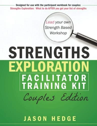 Strengths Exploration Facilitator Training Kit - Couples Edition: Lead your own Strength Based Workshop