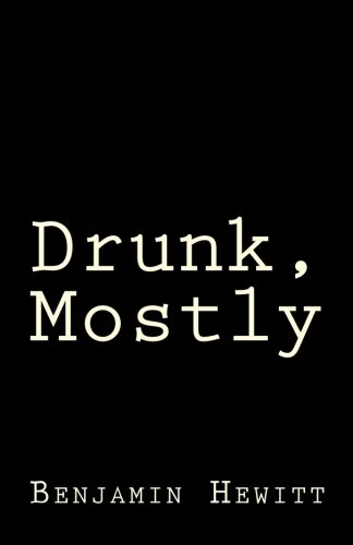 Drunk, Mostly