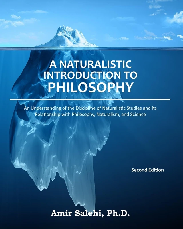 A Naturalistic Introduction to Philosophy: An Understanding of the Discipline of Naturalistic Studies and its Relationship with Philosophy, Naturalism, and Science
