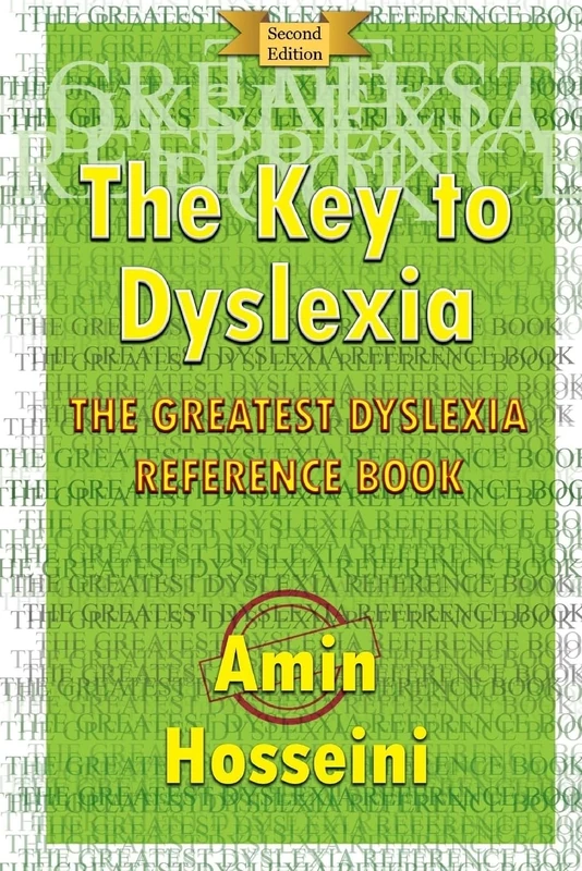 The Key To Dyslexia: The Greatest Dyslexia Reference Book