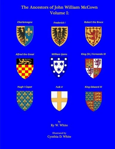 The Ancestors of John William McCown: Volume I: Volume 1