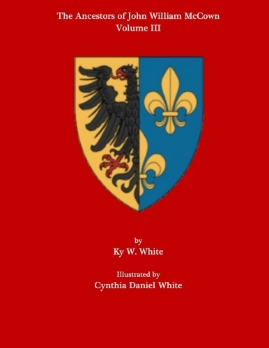 The Ancestors of John William McCown: Volume III: Volume 3 - Image 1