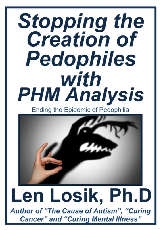 Stopping the Creation of Pedophiles with PHM Analysis: Ending the Epidemic of Pedophilia