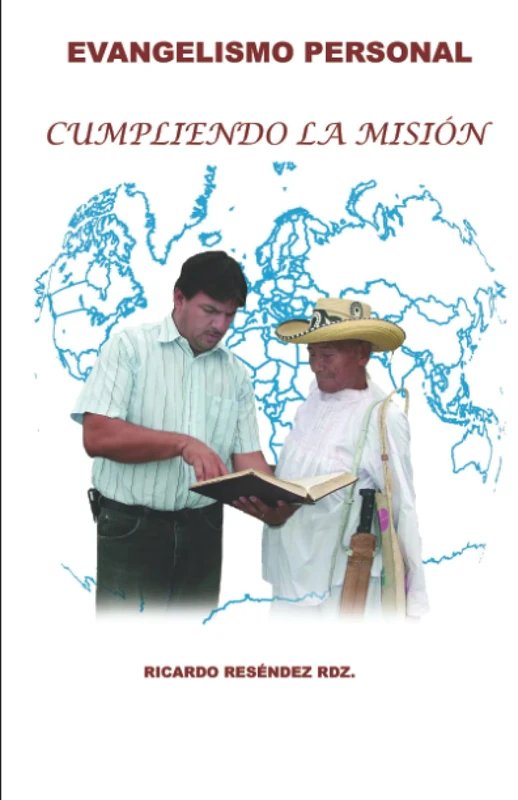 CUMPLIENDO LA MISIÓN: EVANGELISMO PERSONAL