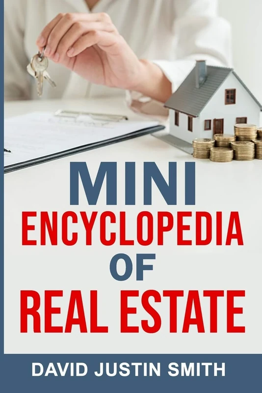 MINI ENCYCLOPEDIA OF REAL ESTATE