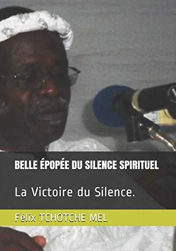 BELLE ÉPOPÉE DU SILENCE SPIRITUEL: La Victoire du Silence.