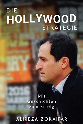 Die Hollywood-Strategie: Mit Geschichten zum Erfolg - Image 1