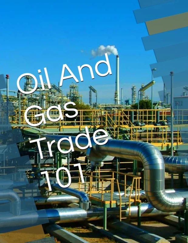 Oil And Gas Trade 101