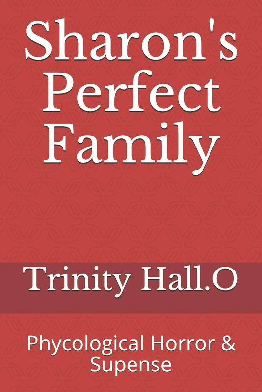 Sharon's Perfect Family: Phycological Horror & Supense: 1 - Image 1