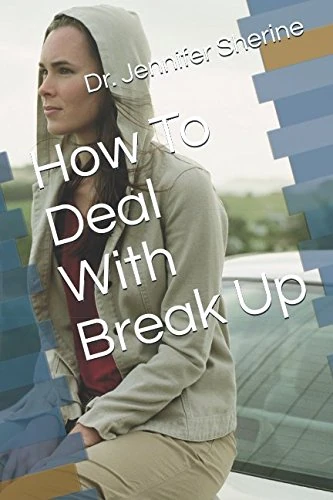 How To Deal With Break Up