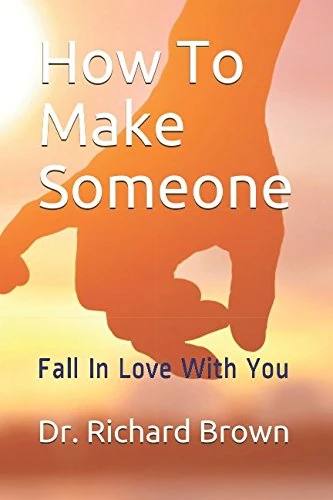 How To Make Someone: Fall In Love With You