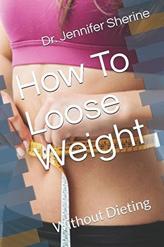 How To Loose Weight: Without Dieting
