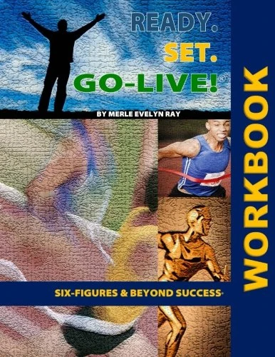 Ready Set Go-Live Workbook for Six-Figures & Beyond Success