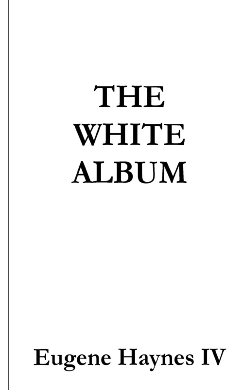 The White Album: Lie. Cheat. Steal. An Unconventional Collection of Poetry