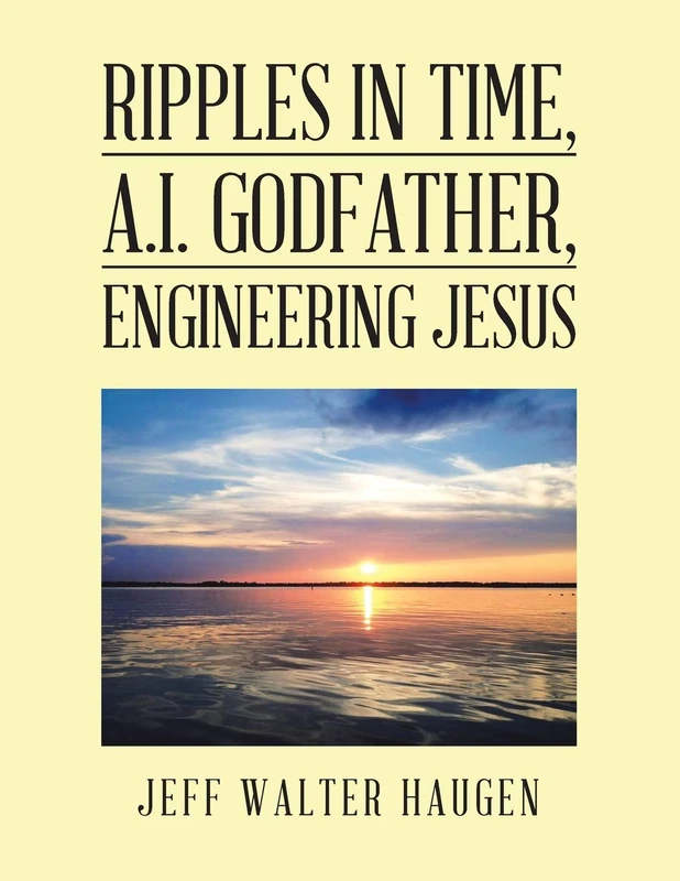 Ripples in Time, A.I. Godfather, Engineering Jesus - Image 1