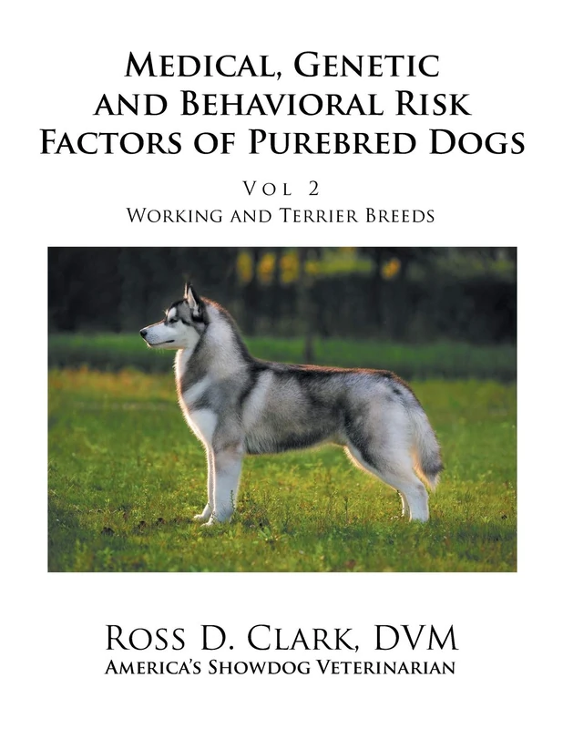 Medical, Genetic and Behavioral Risk Factors of Purebred Dogs Working and Terrier Breeds: Volume 2 - Image 1