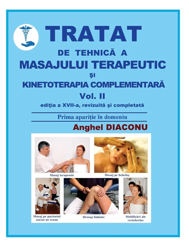 Tratat de tehnica a masajului terapeutic si kinetoterapia complementara: Volume 2