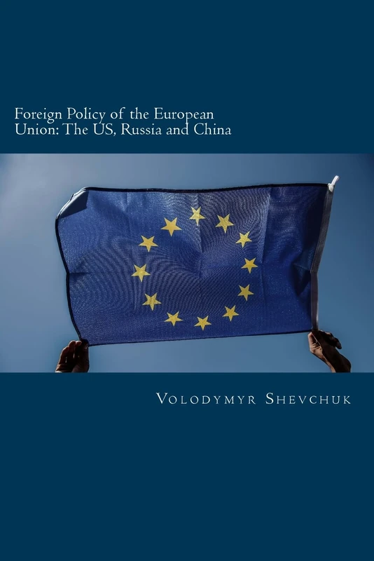 Foreign Policy of the European Union: The US, Russia and China