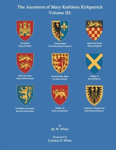 The Ancestors of Mary Kathleen Kirkpatrick: Volume III: Volume 3