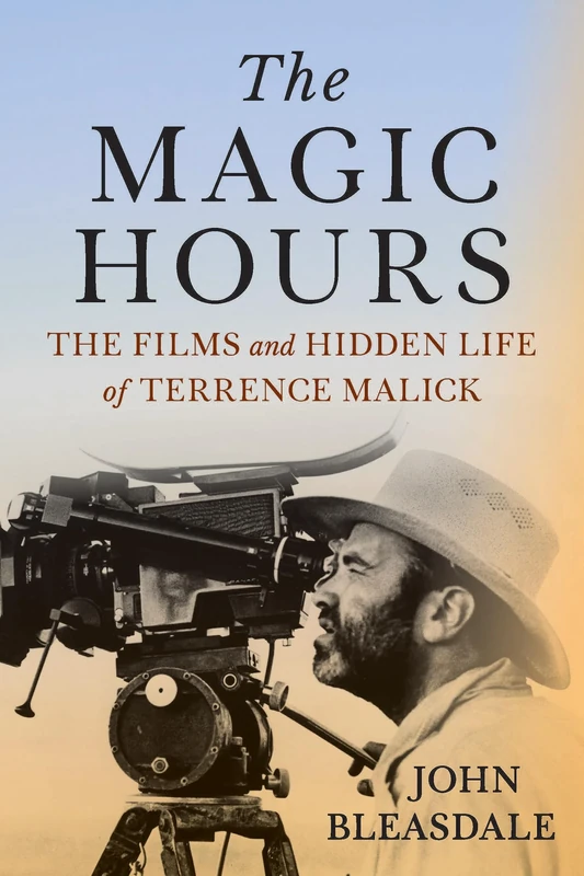 The Magic Hours: The Films and Hidden Life of Terrence Malick (Screen Classics)