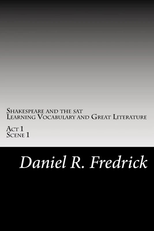 Shakespeare and the SAT: Learning Vocabulary and Great Literature: Act 1 Scene 1