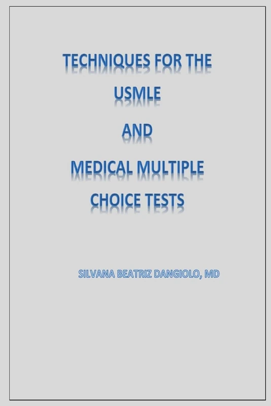 Techniques for the USMLE and Medical Multiple Choice tests